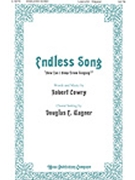 Endless Song by Lowry Robert - Wagner Douglas E - for SATB