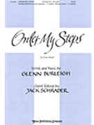 Order My Steps by Burleigh Glenn - Schrader Jack - for SATB