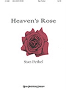 Heaven's Rose by Pethel Stan for SATB