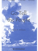 Go Tell The People by Wilson John for 3-Part Mixed