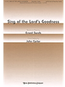 Sing Of The Lord's Goodness by Sands Ernest - Carter John - for SATB