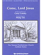 Come Lord Jesus by Landry Carey - Orr Philip - for SATB