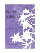 EASTER ALLELUIA SATB w/opt. Brass by Althouse Jay for SATB