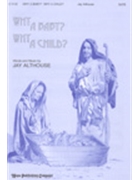 Why A Baby Why A Child by Althouse Jay for SATB