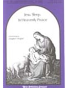 Jesu Sleep In Heavenly Peace by Wagner Douglas E - Wagner Douglas E - for SATB