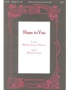 Peace To You by Larson Lloyd - Murray Shirley - Shirley Murray for SATB