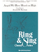 Angels We Have Heard On High by - Sherman Arnold B - for SATB (ANGELS WE HAVE HEARD)
