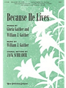 Because He Lives by Gaither Bill - Schrader Jack - for SAB and Piano
