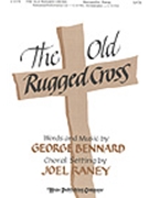 Old Rugged Cross by Bennard George - Raney Joel - for SATB