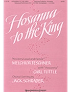 Hosanna To The King by - Schrader Jack - for SATB