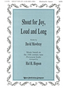 Shout For Joy Loud And Long by - Hopson Hal H - David Mowbray for SATB (SHOUT FOR JOY LOUD)