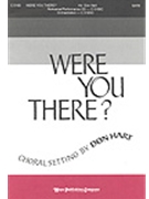 Were You There by - Hart Don - for SATB (WERE YOU THERE?)