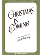 Christmas Is Coming by Raney Joel - Raney Joel - Joel Raney for SATB