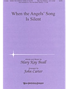 When The Angels' Song Is Silent by Beall Mary Kay - Carter John - for SATB