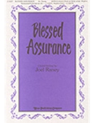 Blessed Assurance by Raney Joel - Raney Joel - Joel Raney for SATB