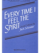 Every Time I Feel The Spirit by - Schrader Jack - for SATB (EVERY TIME I FEEL TH)