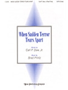 When Sudden Terror Tears Apart by Printz Brad Carl Daw Jr. for SATB