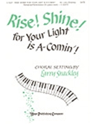 Rise Shine For Your Light Is A-comin' by - Shackley Larry - for SATB (RISE! SHINE! FOR YOU)
