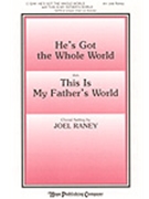 He's Got the Whole World with This is My Father's World by - Raney Joel - for SATB (HE'S GOT THE WHO)