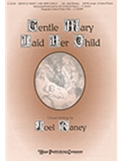 Gentle Mary Laid Her Child by - Raney Joel - for SATB (GENTLE MARY LAID HER)
