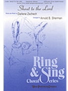 Shout To The Lord by Zschech Darlene - Sherman Arnold B - for SATB