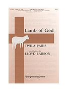 Lamb Of God by Paris Twila - Larson Lloyd - for SAB