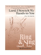 Lord I Stretch My Hands To You by Althouse Jay for 2-Part
