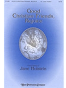 Good Christian Friends Rejoice by - Holstein Jane - for SATB (GOOD CHRISTIAN FRIEN)