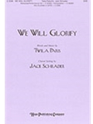 We Will Glorify by Paris Twila - Schrader Jack - for SAB and Piano