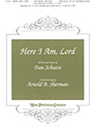 Here I Am Lord by Schutte Dan - Sherman Arnold B - for SAB