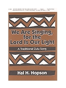We Are Singing For The Lord Is Our Light by Hopson Hal H - Hopson Hal H - for 2-Part