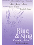 Shine Jesus Shine by Kendrick Graham - Wagner Douglas E - for SATB