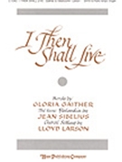 I Then Shall Live by Sibelius Jean - Larson Lloyd - for SATB