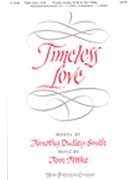 Timeless Love by Fettke Tom Timothy Dudley-Smith for SATB