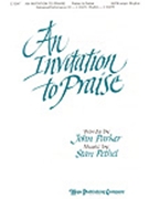 Invitation To Praise by Pethel Stan John Parker for SATB