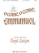 O Come O Come Emmanuel by - Larson Lloyd - for SATB (O COME O COME EMMA)
