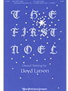 First Noel by - Larson Lloyd - for SATB (FIRST NOEL THE)