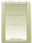 Trust In The Lord by Pote Allen for SATB