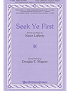 Seek Ye First by Lafferty Karen - Wagner Douglas E - for SAB and Piano