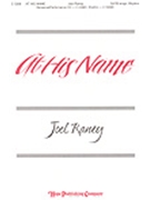 At His Name by Raney Joel for SATB