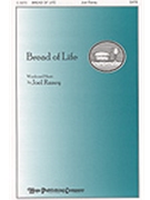 Bread Of Life by Raney Joel Joel Raney for SATB