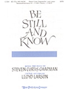 Be Still & Know by Chapman Steven Curtis - Larson Lloyd - for SATB