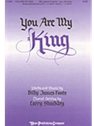 You Are My King by Foote Billy - Shackley Larry - for SATB