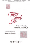 Taste And See by Moore James - Holstein Jane - for SATB