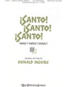 Santo Santo Santo by - Moore Donald - for SATB (SANTO! SANTO! SANTO!)