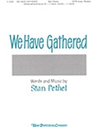 We Have Gathered by Pethel Stan for SATB