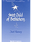 Sweet Child Of Bethlehem by Raney Joel for SATB