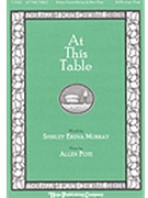 At This Table by Pote Allen Shirley Murray for SATB