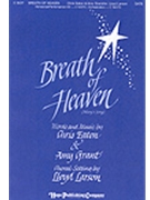 Breath Of Heaven by Grant Amy - Larson Lloyd - for SATB