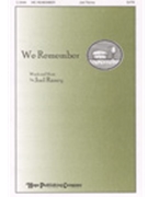 We Remember by Raney Joel for SATB